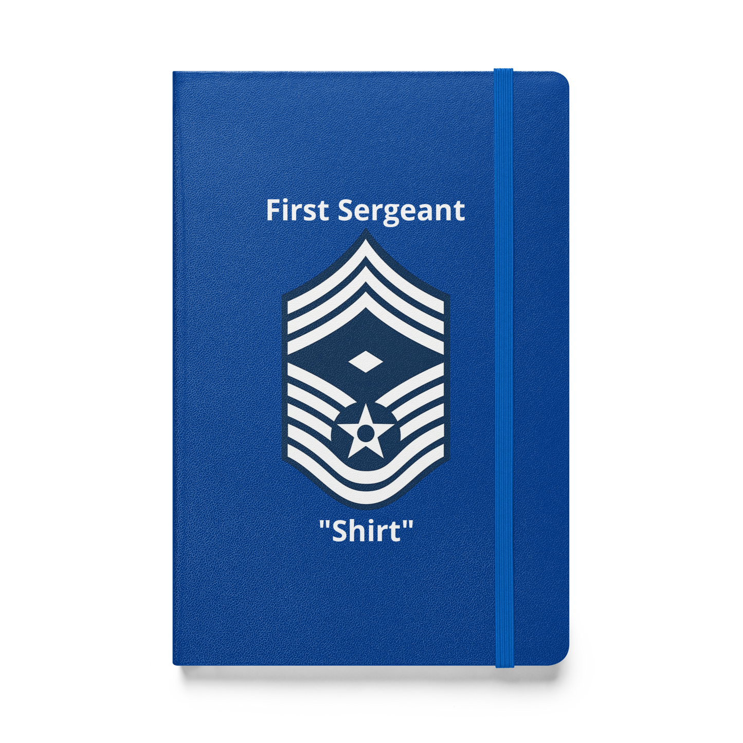 The First Sergeant "Shirt" Chief Master Sergeant Notebook