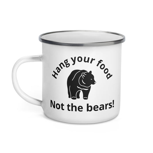 Base X Outdoors Hang your food, Not the bear! Enamel Mug