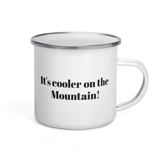 Base X Outdoors Its Cooler on the Mountain Enamel Mug