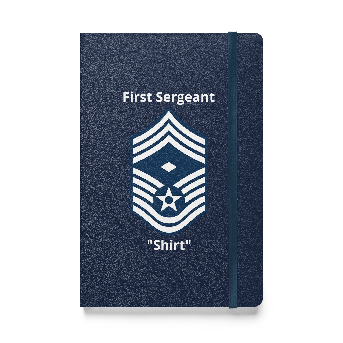 The First Sergeant "Shirt" Chief Master Sergeant Notebook